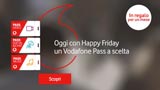 Vodafone: oggi con Happy Friday un mese gratis di Vodafone Pass Video o Social&Chat o Music